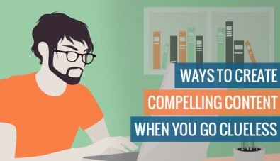 Ways to create compelling content when you go clueless