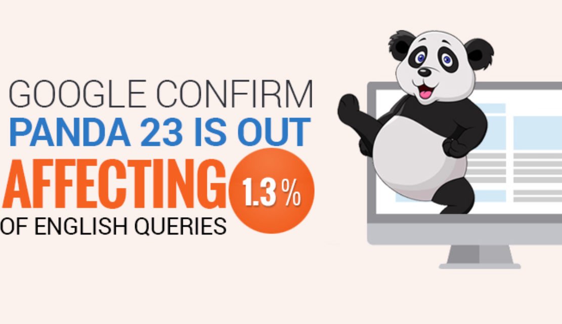 Google Confirm – Panda 23 is Out, Affecting 1.3 % of English Queries