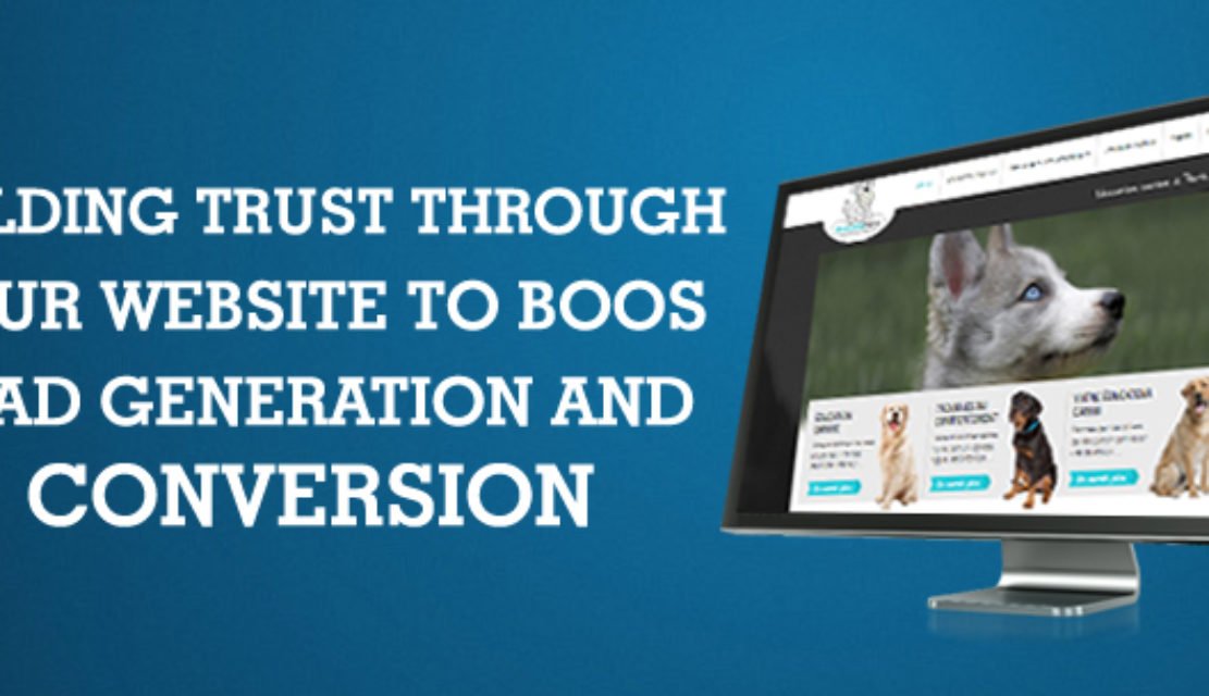 Building Trust through Your Website to Boost Lead Generation and Conversion