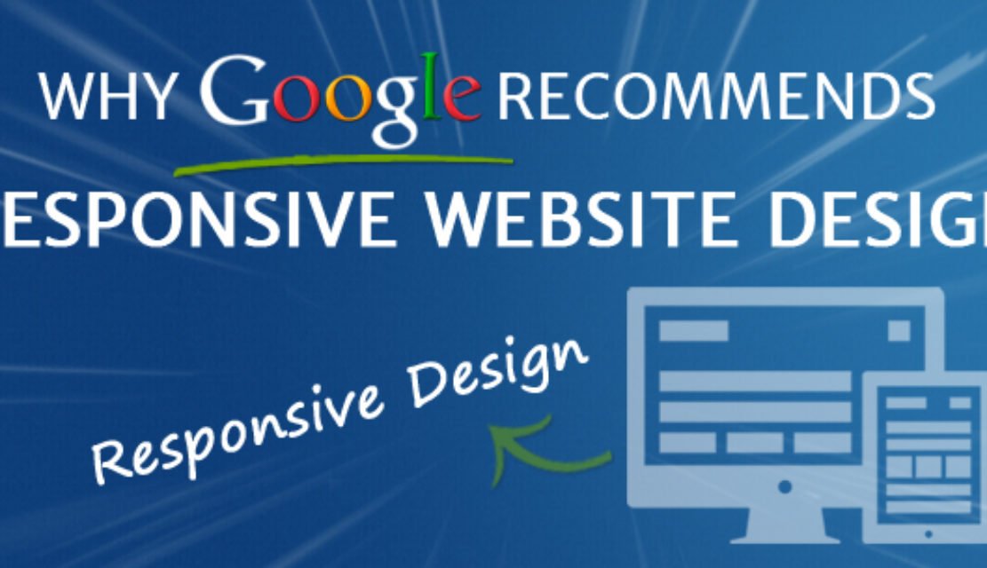 Why Google Recommends Responsive Website Design?