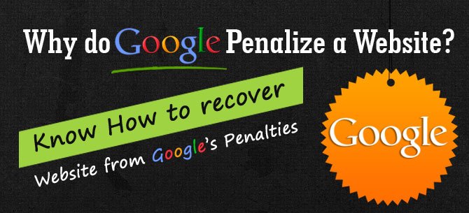 Why do Google penalize a website Know how to recover site from Google's Penalties