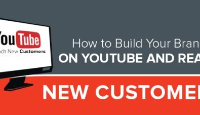 How to Build Your Brand on YouTube and Reach New Customers