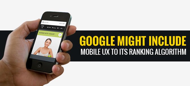 Google-Might-Include-Mobile-UX-To-Its-Ranking-Algorithm