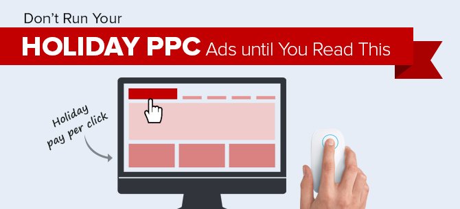 Don't-Run-Your-Holiday-PPC