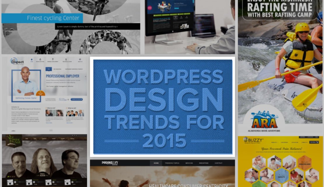 WordPress Design Trends That Shouldn’t Be Overlooked In 2015