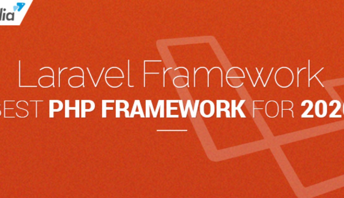 Laravel Framework: Best PHP Framework for 2020