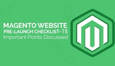 Magento Website Pre-Launch Checklist – 15 Important Points Discussed