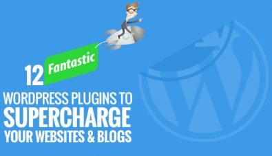 12 Fantastic WordPress Plugins to Supercharge Your Websites & Blogs