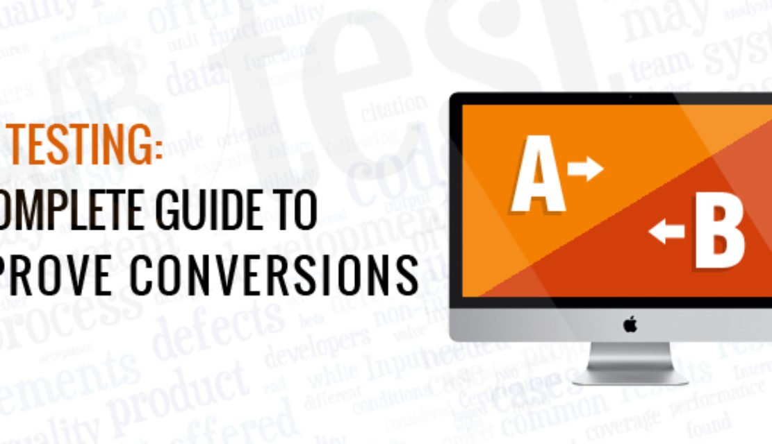 A/B Testing: A Complete Guide to Improve Conversions (Part-I)