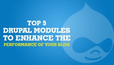 Top 5  Drupal Modules to Enhance the Performance of Your Blog