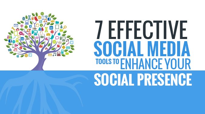 7-Effective-Social-Media-Tools-to-Enhance-Your-Social-Presence