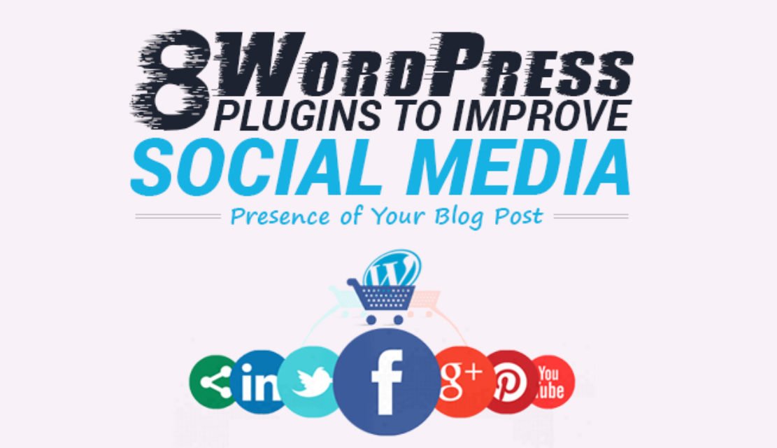 8 WordPress Plugins to Improve Social Media Presence of Your Blog Post