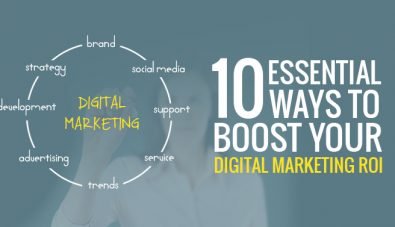 10 Essential Ways to Boost Your Digital Marketing ROI