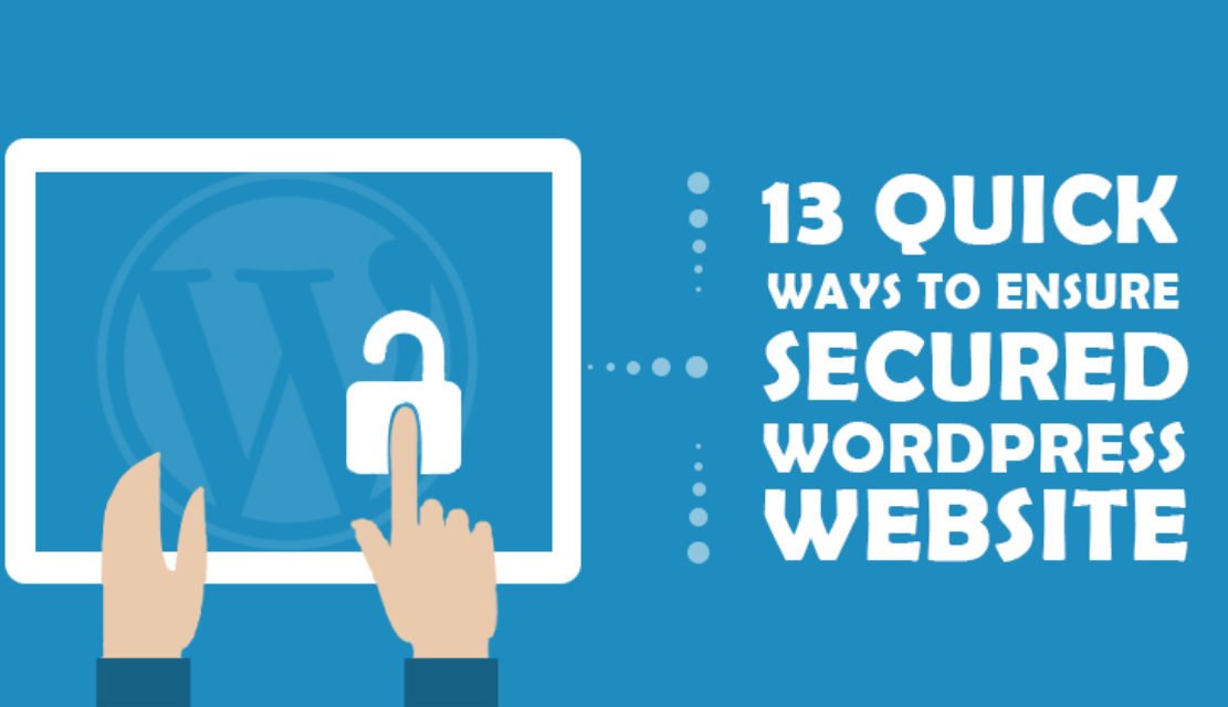 13 Quick Preventive Ways to Ensure a Secured WordPress Website