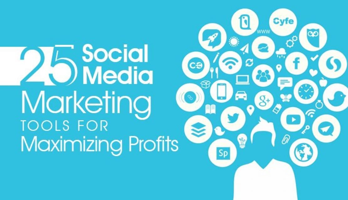 25 Social Media marketing Tools for Your Business Maximizing Profits