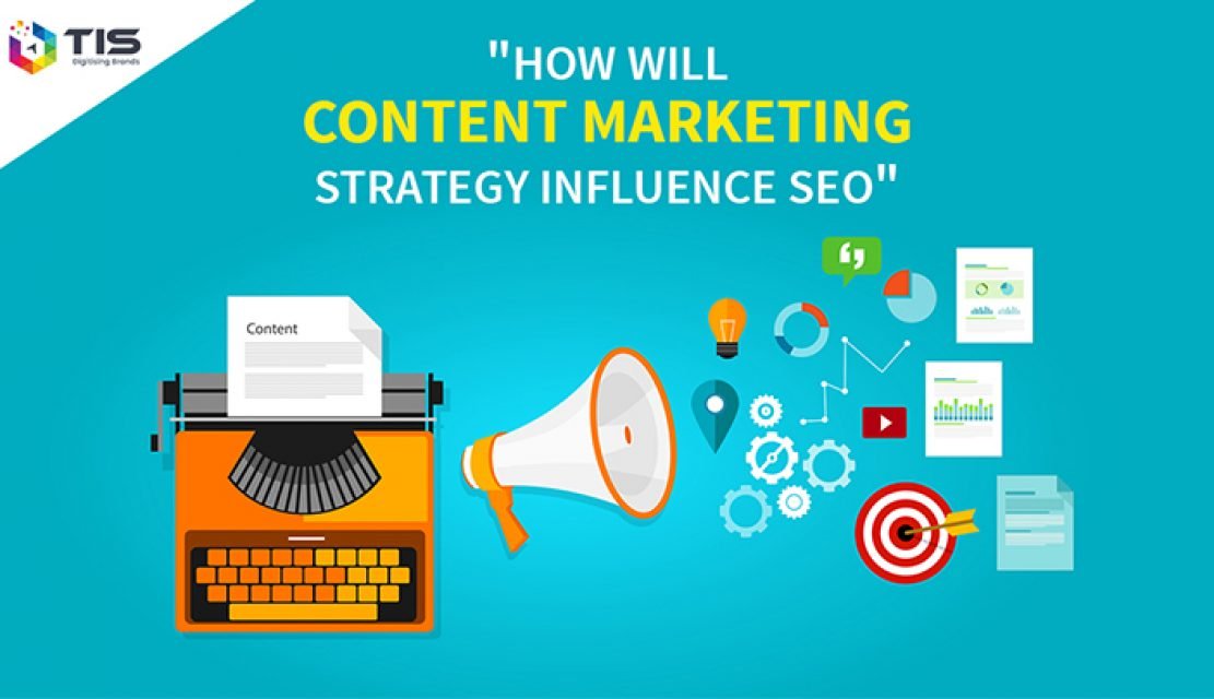 How Will Content Marketing Strategy Influence SEO?