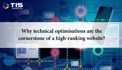 Why Technical Optimisations Are The Cornerstone of a High-Ranking Website?